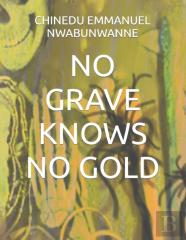 No Grave Knows No Gold