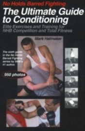 No Holds Barred Fighting: The Ultimate Guide To Conditioning
