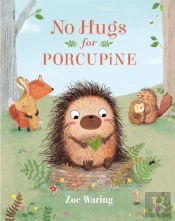 No Hugs For Porcupine