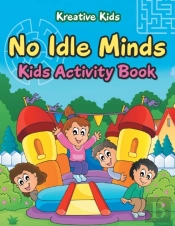 No Idle Minds Kids Activity Book