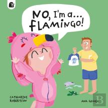 No, I'M A... Flamingo!