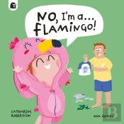 No, I'M A... Flamingo!