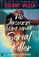 No Jacuzzi com uma Serial Killer