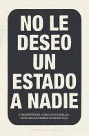No Le Deseo Un Estado A Nadie