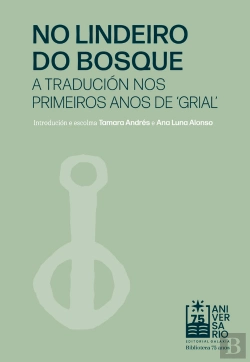 Bertrand.pt - No Lindeiro Do Bosque. A Traducion Nos Ultimos Anos De 'Grial'