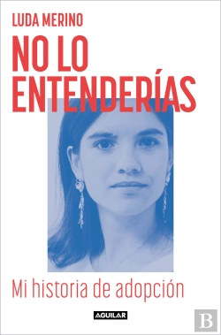 Bertrand.pt - No Lo Entenderias. Mi Historia De Adopcion