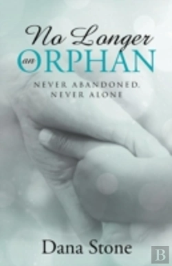 Bertrand.pt - No Longer An Orphan: Never Abandoned, Never Alone