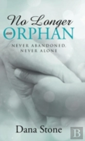 No Longer An Orphan: Never Abandoned, Never Alone