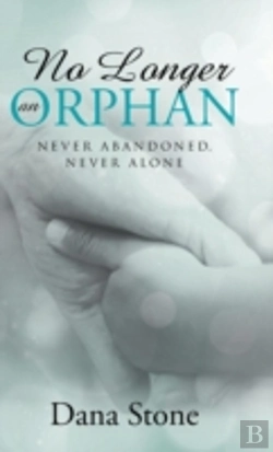 Bertrand.pt - No Longer An Orphan: Never Abandoned, Never Alone
