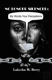 No Longer Silenced: My Words Your Percep
