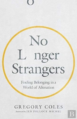 Bertrand.pt - No Longer Strangers Â€“ Finding Belonging In A World Of Alienation