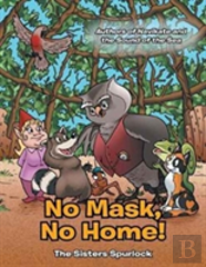 No Mask, No Home!