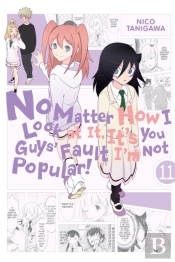 No Matter How I Look At It, It'S You Guys' Fault I'M Not Popular!, Vol. 11