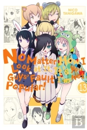 No Matter How I Look At It, It'S You Guys' Fault I'M Not Popular!, Vol. 13