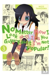 No Matter How I Look At It, It'S You Guys' Fault I'M Not Popular, Vol. 3