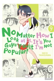 No Matter How I Look At It, It'S You Guys' Fault I'M Not Popular!, Vol. 9