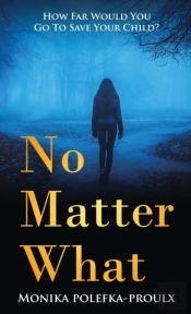 No Matter What: How Far Would You Go To