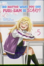 No Matter What You Say, Furi-San Is Scary! Vol. 5