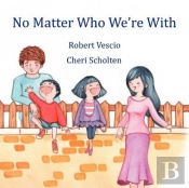 No Matter Who We'Re With