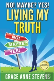 No! Maybe? Yes! Living My Truth