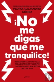 ¡No Me Digas Que Me Tranquilice!