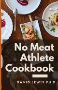 No Meat Athlete Cookbook