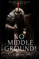 No Middle Ground!