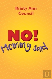 No! Mommy Said