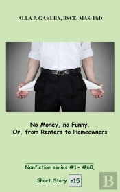 No Money, No Funny. Or, From Renters To Homeowners