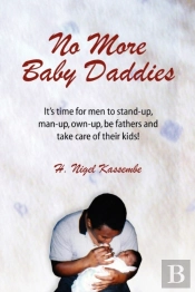 No More Baby Daddies: It'S Time For Men