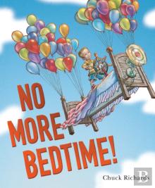No More Bedtime!