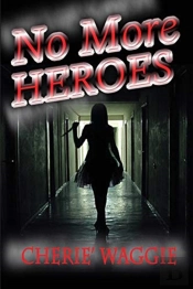 No More Heroes:  A Philip Chandler Myste