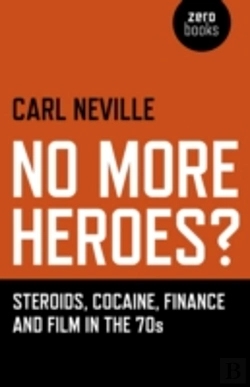 Bertrand.pt - No More Heroes? - Steroids, Cocaine, Finance And Film In The 70s
