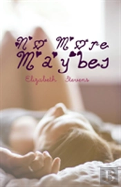 No More Maybes