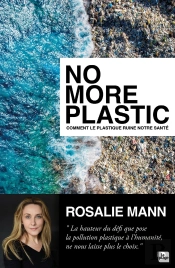 No More Plastic : Comment Le Plastique Ruine Notre Santé