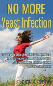 No More Yeast Infection: The Complete Gu