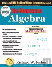 No-Nonsense Algebra: Part Of The Mastering Essential Math Skills Series