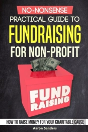 No-Nonsense Practical Guide To Fundraising For Non-Profits