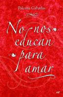 No Nos Educan Para Amar