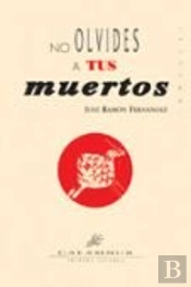 No Olvides A Tus Muertos