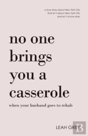 No One Brings You A Casserole When Your Husband Goes To Rehab