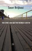 No One Can See The World I Live In