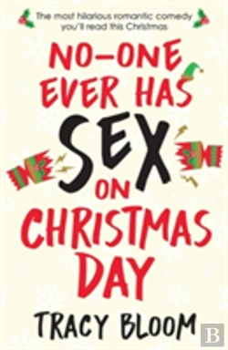 Bertrand.pt - No-One Ever Has Sex On Christmas Day: The Most Hilarious Romantic Comedy You'Ll Read This Christmas