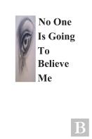 No One Is Going To Believe Me