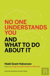 No One Understands You And What To Do About It