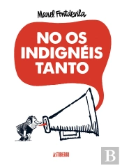 No Os Indignéis Tanto