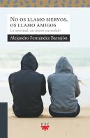 No Os Llamo Siervos, Os Llamo Amigos