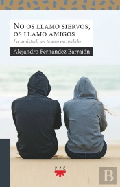 No Os Llamo Siervos, Os Llamo Amigos