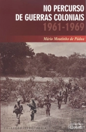 No Percurso das Guerras Coloniais 1961-1969