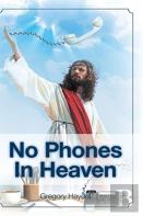 No Phones In Heaven